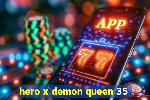 hero x demon queen 35